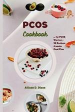 PCOS cookbook: A Culinary Companion for PCOS Warriors Offering 50 Recipes, 4 Weeks Meal Plan for Hormone Balance, Fertility Enhancement & Victory Celebrations
