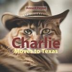 Charlie Moves to Texas