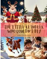 The Little Reindeer Who Couldn't Fly: Flying Dreams Come True in 'The Little Reindeer Who Couldn't Fly'!