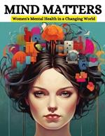 Mind Matters: Women's Mental Health in a Changing World