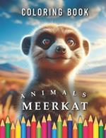 Meerkat Coloring Book: For Adults & Children: The perfekt Gift for Animal Lovers