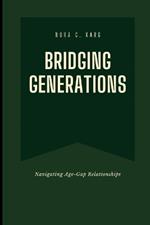 Bridging Generations: Navigating age-gap relationships
