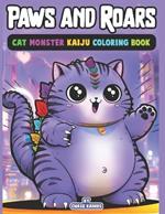 Paws and Roars: Cat Monster Kaiju Coloring Book: Roar into Relaxation with Paws Cat Fun: Dive into a world of colossal cat monsters with our meticulously designed coloring book! Perfect for adults seeking relaxation!