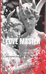 Love Master: Become the best version of you