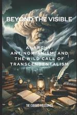 Beyond the Visible: Anarchy, Antinomianism, and the Wild Call of Transcendentalism