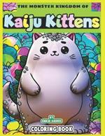 Kaiju Kittens Coloring Book: The Monster Kingdom of Giant Cat Kaijus - An Exciting Journey for Relaxation and Fun!: Unleash Your Creativity with Cat Kaijus Illustrations through for a Flawless Coloring Experience!