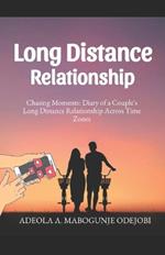 Long Distance Relationship: Chasing Moments: Diary of a Couple's Long Distance Relationship Across Time Zones