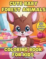 Cute Baby Forest Animals Coloring Book for Kids.