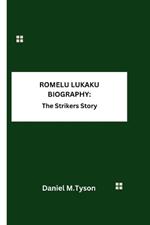 Romelu Lukaku: The Striker's story
