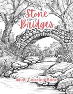 Stone Bridges Adult Coloring Book Grayscale Images By TaylorStonelyArt: Volume I