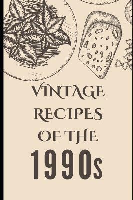 Vintage Recipes of the 1990s - Liam Luxe - cover