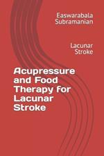 Acupressure and Food Therapy for Lacunar Stroke: Lacunar Stroke