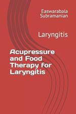 Acupressure and Food Therapy for Laryngitis: Laryngitis