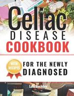 Celiac Disease Cookbook For The Newly Diagnosed: Living Gluten-Free: An Essential Guide as alternative medicine for fast recovery