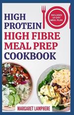 High Protein High Fiber Meal Prep Cookbook: Quick Delicious Gluten-Free Low Carb Diet Recipes & Meal Plan for IBS, Inflammation & Weight Loss