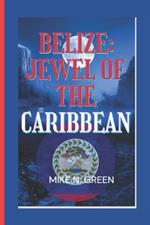 Belize: Jewel of the Caribbean