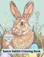 Easter Rabbit Coloring Book: Bunny Lovers Easter Fun