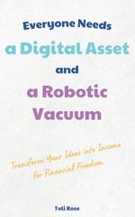 Everyone Needs a Digital Asset and a Robotic Vacuum