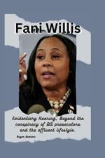 Fani Willis: Evidentiary Hearing, Beyond the conspiracy of DA prosecutors and the affluent lifestyle.