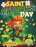 St. Patrick's Day: Coloring Book With Lots of Special Pictures, Mazes and Various Games for 4-8 Year Olds