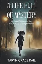 A Life Full of Mystery: Join Isabel Williams as She Solves Many Exciting Mysteries