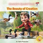 The Beauty of Creation: Series with themes: Beauty of Creation, Kindness, Learning & Laughing, Giving, Nature, Self reflection, Realization