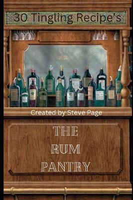 The Rum Pantry: 30 Tingling Recipe's - Steve Page - cover