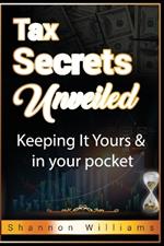 Tax Secrets Unveiled: Keeping It Yours & In Your Pocket