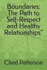 Boundaries: The Path to Self-Respect and Healthy Relationships