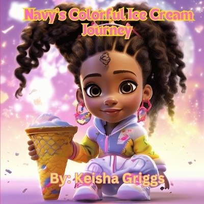 Navy's Colorful Ice Cream Journey - Keisha Griggs - cover