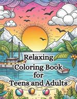 Relaxing Coloring Book for Teens and Adults: Calm your Mind with Coloring Book for Meditation and Stress Relief