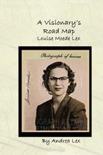 A Visionary's Road Map: Louise Moede Lex