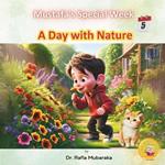 The Day with Nature: Series with themes: Beauty of Creation, Kindness, Learning & Laughing, Giving, Nature, Self-reflection, Realization