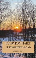 Everyday Haiku Life's Winding Road: Winter Vol. 2