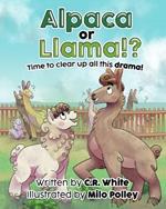 Alpaca or Llama!?: Time to clear up all this drama!