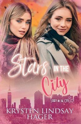 Stars in the City: Second Change Romance - Krysten Lindsay Hager - cover