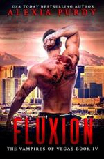 Fluxion (The Vampires of Vegas Book IV): Reign of Blood Book 4