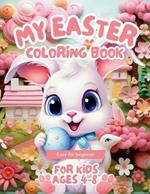 My Easter Coloring Book For Kids Ages 4-8: : Easy for beginner Jumbo Coloring Book For Toddlers (US Edition)