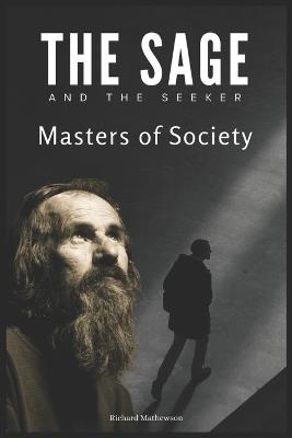 The Sage and the Seeker: Masters of Society - Richard Mathewson - cover