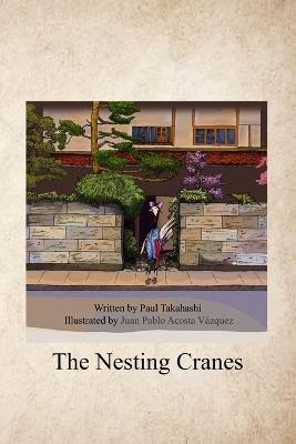 The Nesting Cranes - Paul Takahashi - cover