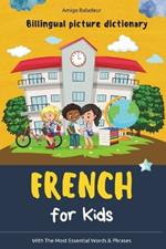 French for Kids: Billingual Picture Dictionary - With the Most Essential Words and Phrases