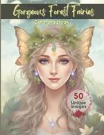 Forest Fairy Coloring Book: 50 Magical Coloring images for Kids, Teens and Adults for Relaxation and Mindfulness