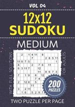 Sudoku 12x12 Puzzles For Adults: Test Your Logic Skills With 200 Medium Su Doku Brain Teasers, Two Super Sized Challenges Per Page For Puzzle Enthusiasts, Full Solutions Included, Vol 04