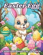 Easter Egg Coloring Book for Seniors: Fun and Easy Easter Coloring Book for Teens Adults and Seniors