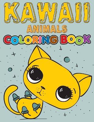 Kawaii Animals Coloring Book: Gift for Toddlers and Preschoolers... - Royals Books - cover