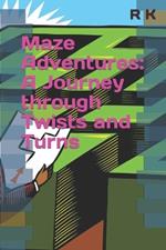 Maze Adventures: A Journey through Twists and Turns