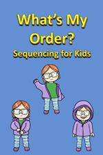 What's My Order? Sequencing for Kids