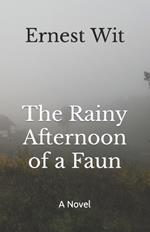 The Rainy Afternoon of a Faun