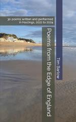 Poems from the Edge of England: 30 poems written and performed in Hastings, 2022 to 2024
