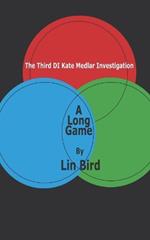 A Long Game: The Third DI Kate Medlar Investigation